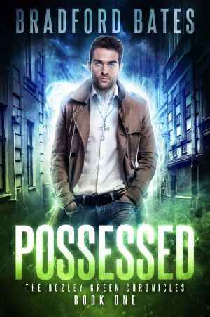 [The Bozley Green Chronicles 01] • Possessed